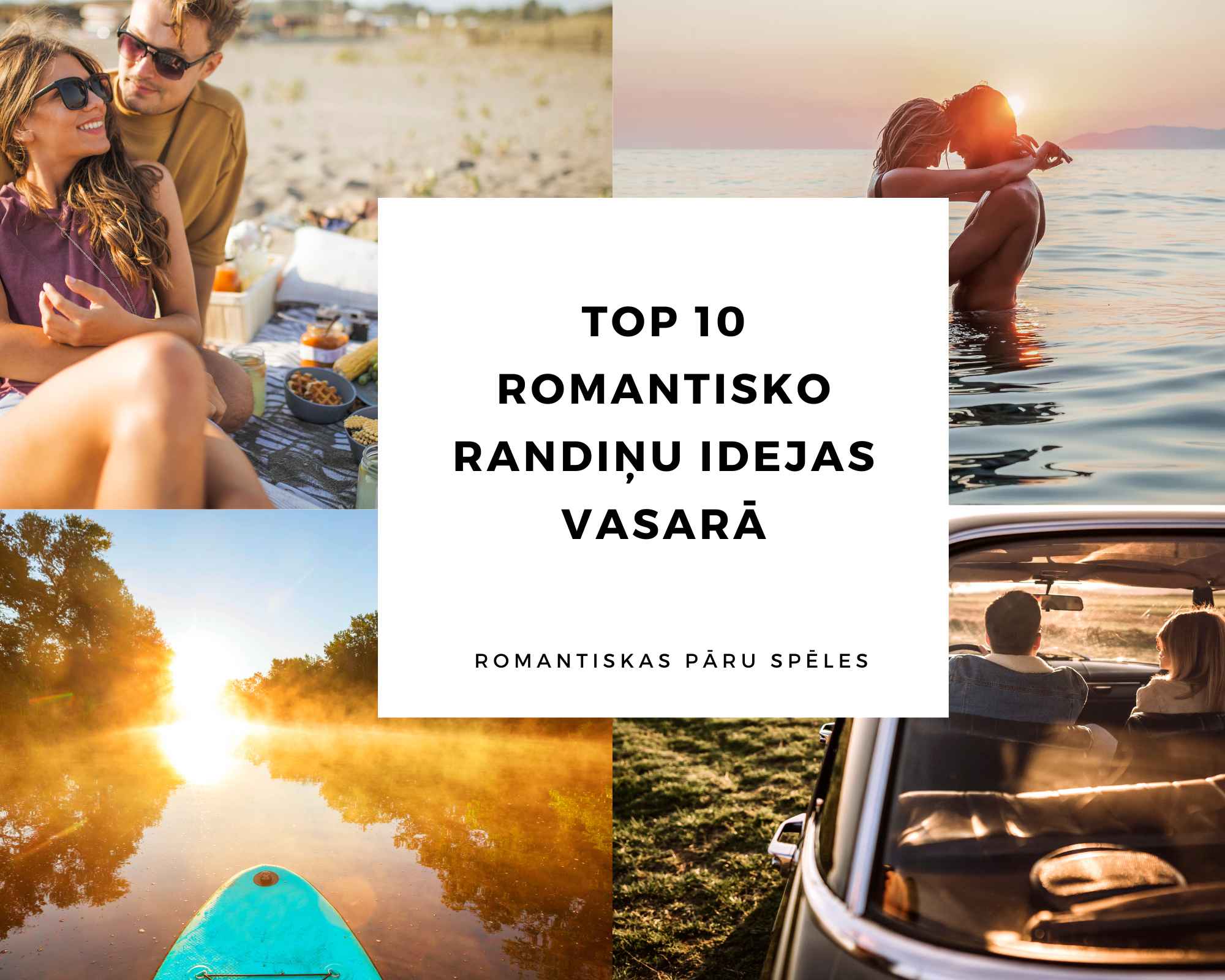 TOP 10 ROMANTISKAS RANDIŅU IDEJAS VASARĀ